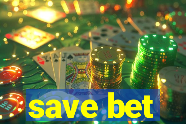 save bet